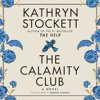 Cover of The Calamity Club by Kathryn Stockett