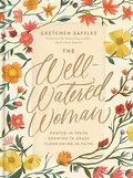 Cover of The Well-Watered Woman by Gretchen Saffles