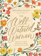 Cover of The Well-Watered Woman by Gretchen Saffles